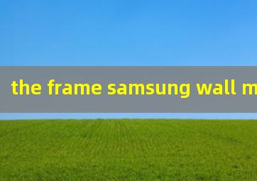 the frame samsung wall mount